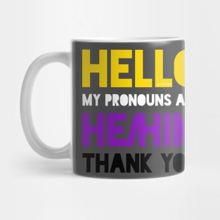 My pronouns are he/him. Mug